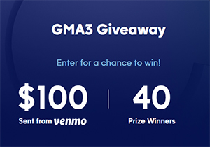 Win 1 of 40 Venmo Deposits from GMA